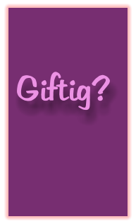 Giftig?