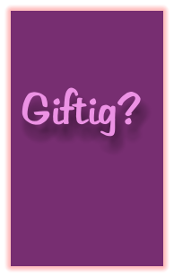 Giftig?